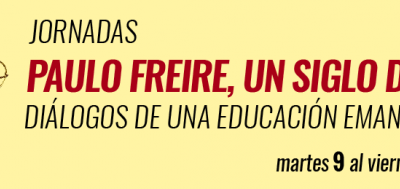 Paulo Freire, un siglo de luchas. Diálogos de una educación emancipadora (9 al 12 de noviembre de 2021, UAHC, Chile)