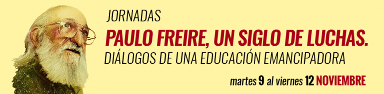 Paulo Freire, un siglo de luchas. Diálogos de una educación emancipadora (9 al 12 de noviembre de 2021, UAHC, Chile)
